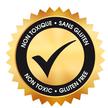 NON - TOXIQUE - SANS GLUTEN